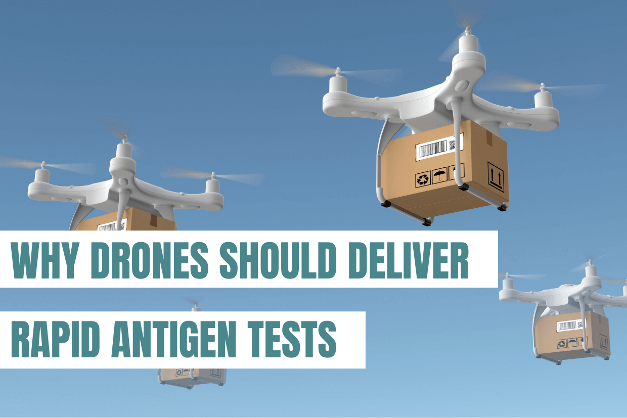 Drones should deliver RAT tests
